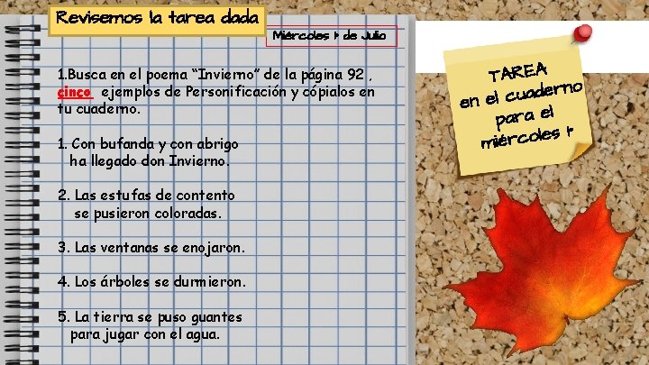 Revisemos la tarea dada Miércoles 1° de Julio 1. Busca en el poema “Invierno”