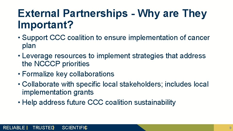 External Partnerships - Why are They Important? • Support CCC coalition to ensure implementation