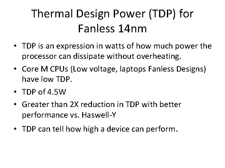 Thermal Design Power (TDP) for Fanless 14 nm • TDP is an expression in