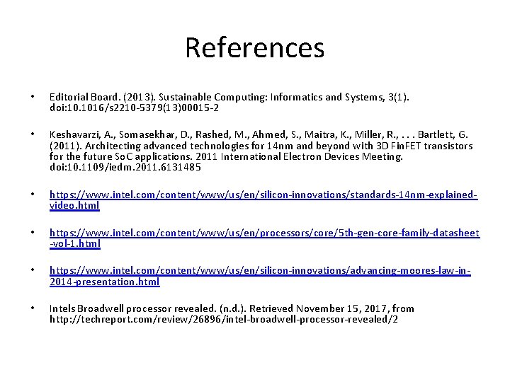 References • Editorial Board. (2013). Sustainable Computing: Informatics and Systems, 3(1). doi: 10. 1016/s