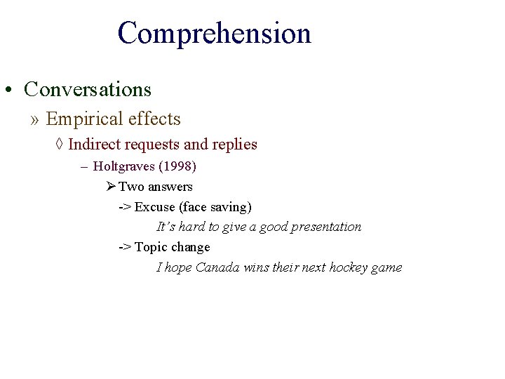 Comprehension • Conversations » Empirical effects ◊ Indirect requests and replies – Holtgraves (1998)