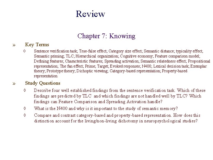 Review Chapter 7: Knowing » Key Terms ◊ » Sentence verification task; True-false effect;