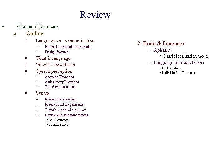 Review • Chapter 9: Language » Outline ◊ Language vs. communication – – ◊