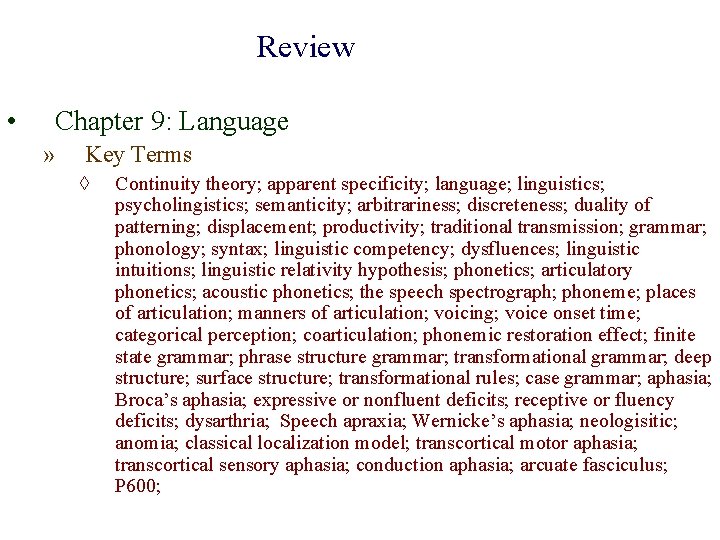 Review • Chapter 9: Language » Key Terms ◊ Continuity theory; apparent specificity; language;