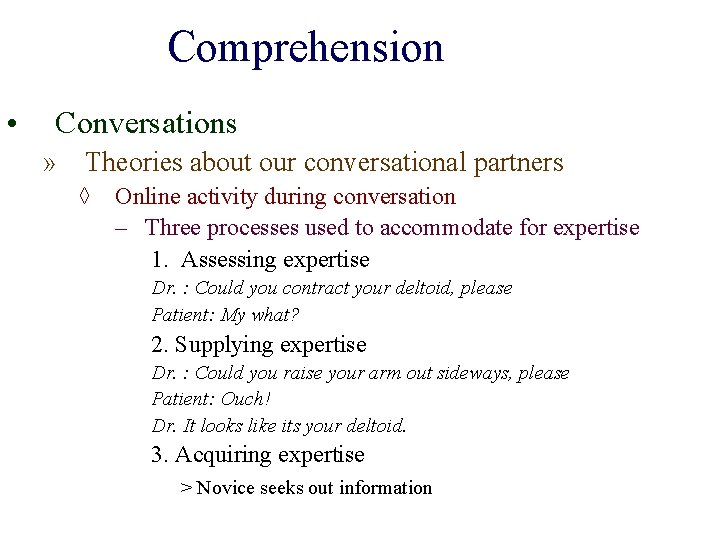 Comprehension • Conversations » Theories about our conversational partners ◊ Online activity during conversation