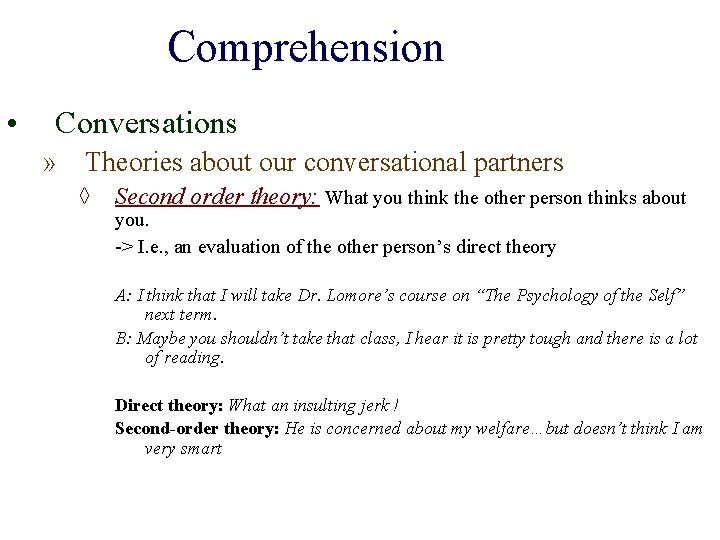 Comprehension • Conversations » Theories about our conversational partners ◊ Second order theory: What