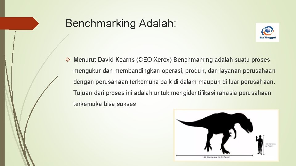 Benchmarking Adalah: Menurut David Kearns (CEO Xerox) Benchmarking adalah suatu proses mengukur dan membandingkan