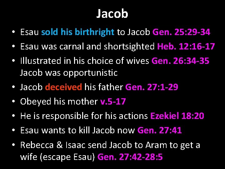 Jacob • Esau sold his birthright to Jacob Gen. 25: 29 -34 • Esau