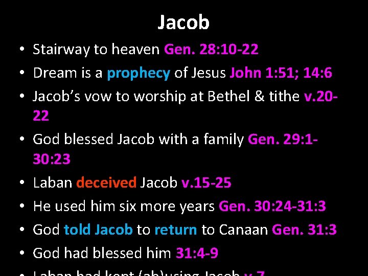 Jacob • Stairway to heaven Gen. 28: 10 -22 • Dream is a prophecy