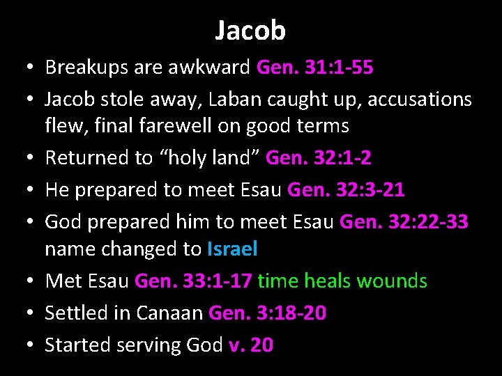 Jacob • Breakups are awkward Gen. 31: 1 -55 • Jacob stole away, Laban