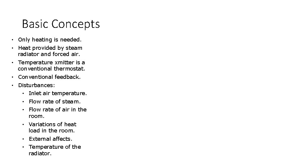 Basic Concepts • Only heating is needed. • Heat provided by steam radiator and Basic Concepts • Only heating is needed. • Heat provided by steam radiator and