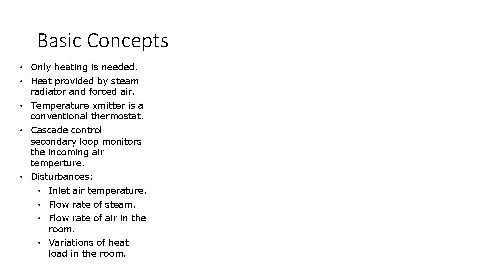 Basic Concepts • Only heating is needed. • Heat provided by steam radiator and Basic Concepts • Only heating is needed. • Heat provided by steam radiator and