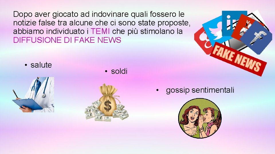 Dopo aver giocato ad indovinare quali fossero le notizie false tra alcune che ci