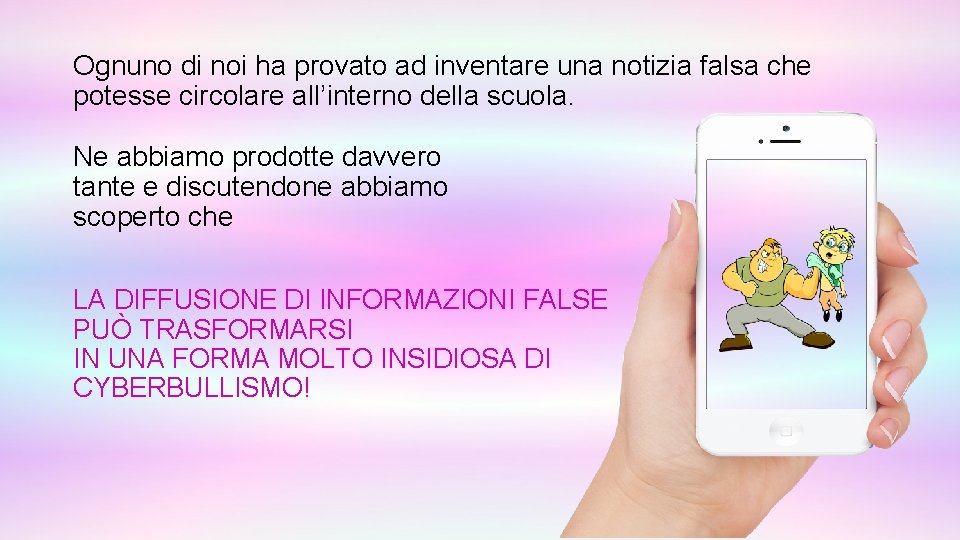 Ognuno di noi ha provato ad inventare una notizia falsa che potesse circolare all’interno