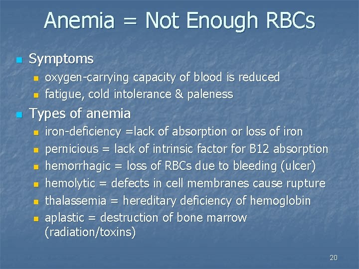 Anemia = Not Enough RBCs n Symptoms n n n oxygen-carrying capacity of blood