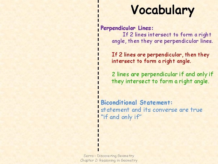 Vocabulary Perpendicular Lines: If 2 lines intersect to form a right angle, then they
