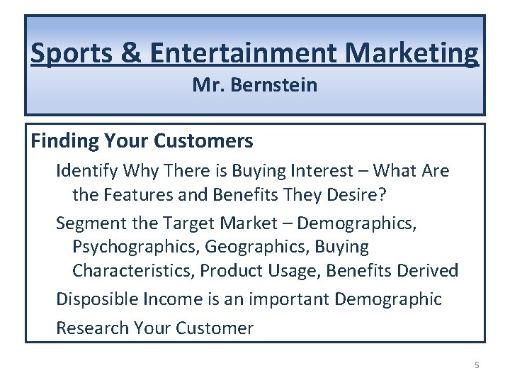 Sports & Entertainment Marketing Mr. Bernstein Finding Your Customers Identify Why There is Buying