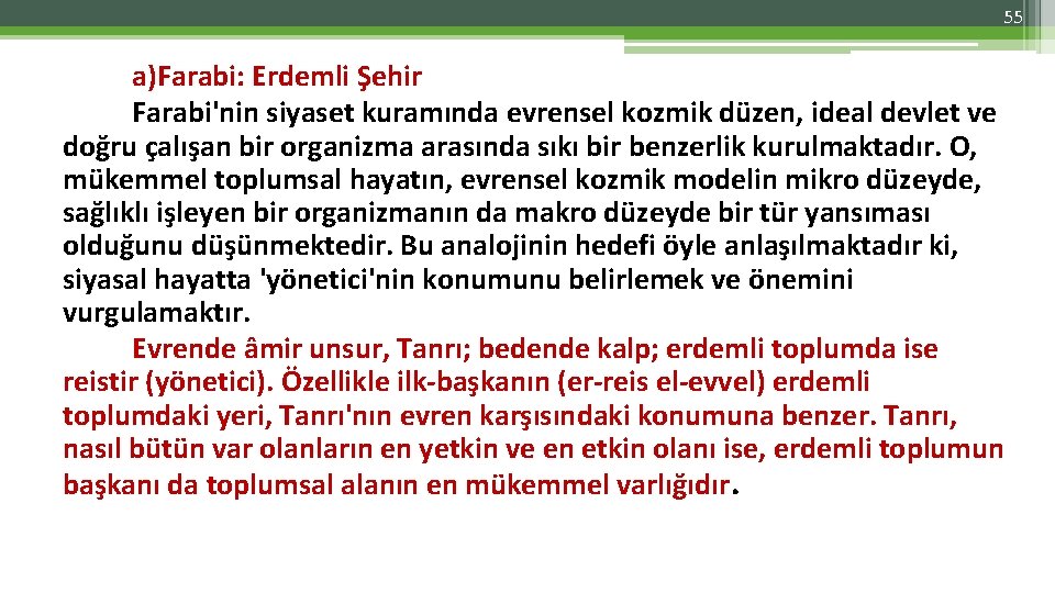 55 a)Farabi: Erdemli Şehir Farabi'nin siyaset kuramında evrensel kozmik düzen, ideal devlet ve doğru