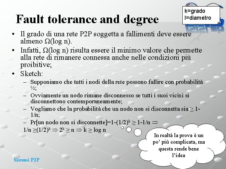 Fault tolerance and degree k=grado l=diametro • Il grado di una rete P 2