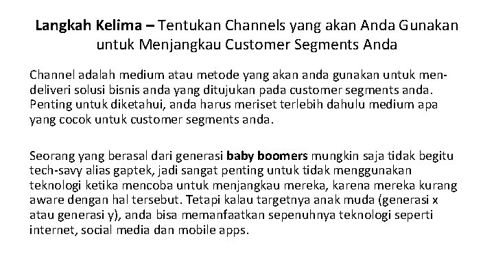 Langkah Kelima – Tentukan Channels yang akan Anda Gunakan untuk Menjangkau Customer Segments Anda