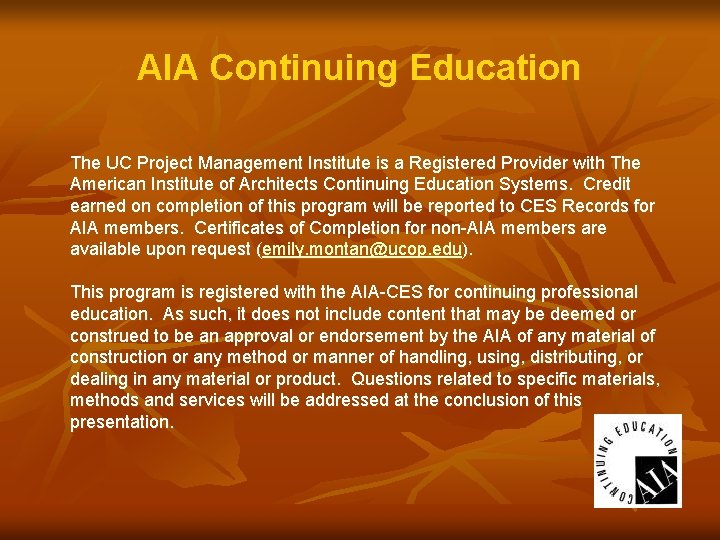 AIA Continuing Education The UC Project Management Institute is a Registered Provider with The