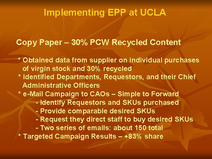 Implementing EPP at UCLA Copy Paper – 30% PCW Recycled Content * Obtained data