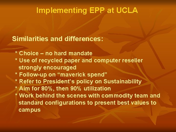 Implementing EPP at UCLA Similarities and differences: * Choice – no hard mandate *