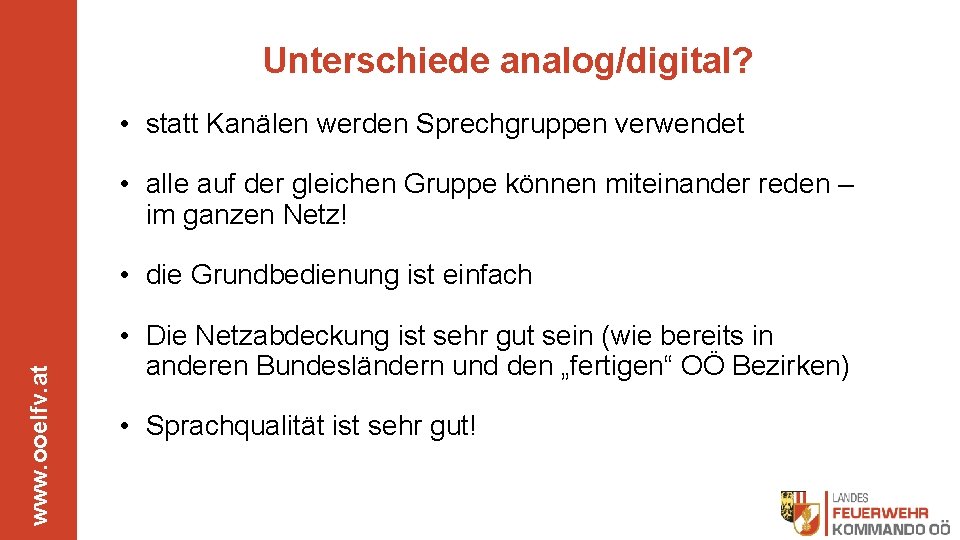 Unterschiede analog/digital? • statt Kanälen werden Sprechgruppen verwendet • alle auf der gleichen Gruppe