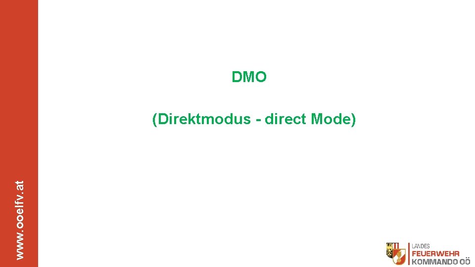 DMO www. ooelfv. at (Direktmodus - direct Mode) 