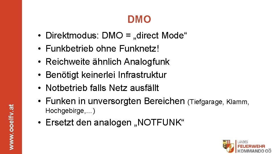www. ooelfv. at DMO • • • Direktmodus: DMO = „direct Mode“ Funkbetrieb ohne