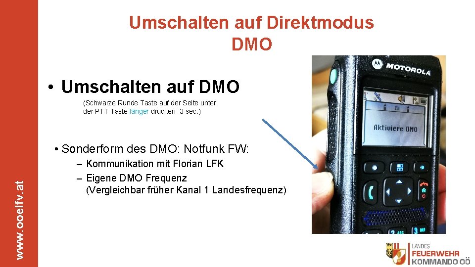 Umschalten auf Direktmodus DMO • Umschalten auf DMO (Schwarze Runde Taste auf der Seite