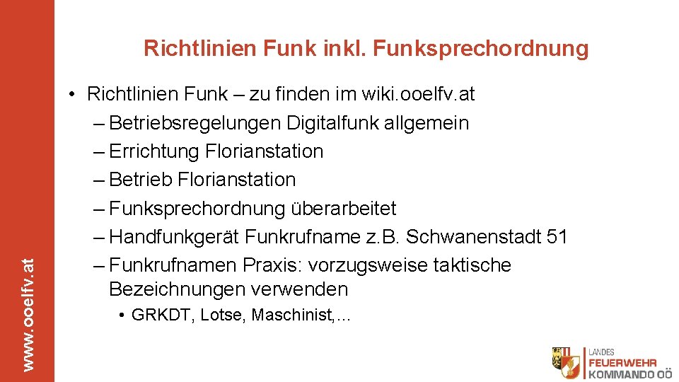 www. ooelfv. at Richtlinien Funk inkl. Funksprechordnung • Richtlinien Funk – zu finden im