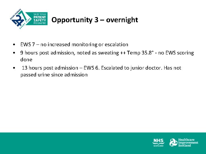Opportunity 3 – overnight • EWS 7 – no increased monitoring or escalation •