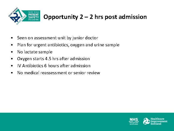 Opportunity 2 – 2 hrs post admission • • • Seen on assessment unit