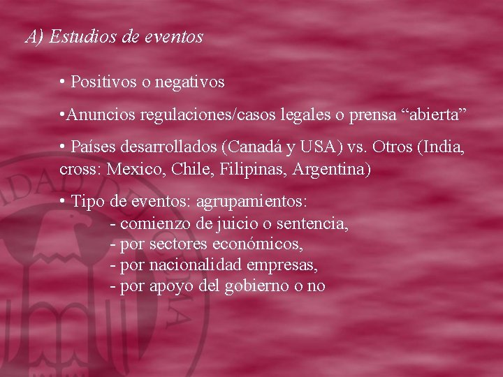 A) Estudios de eventos • Positivos o negativos • Anuncios regulaciones/casos legales o prensa