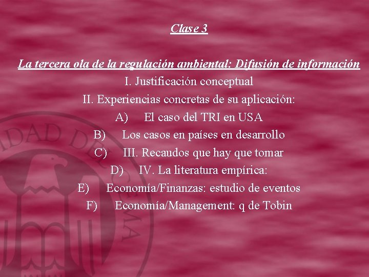 Clase 3 La tercera ola de la regulación ambiental: Difusión de información I. Justificación