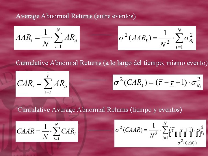 Average Abnormal Returns (entre eventos) Cumulative Abnormal Returns (a lo largo del tiempo, mismo