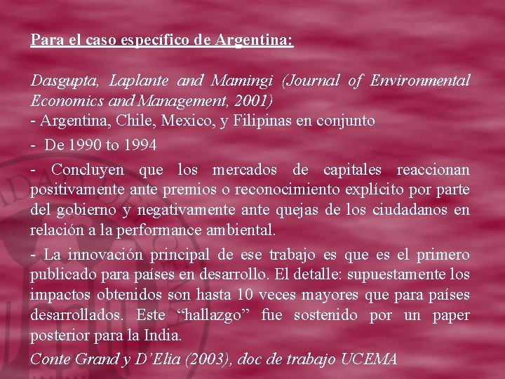 Para el caso específico de Argentina: Dasgupta, Laplante and Mamingi (Journal of Environmental Economics