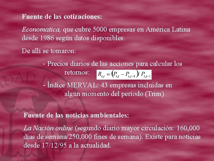 Fuente de las cotizaciones: Economatica, que cubre 5000 empresas en América Latina desde 1986