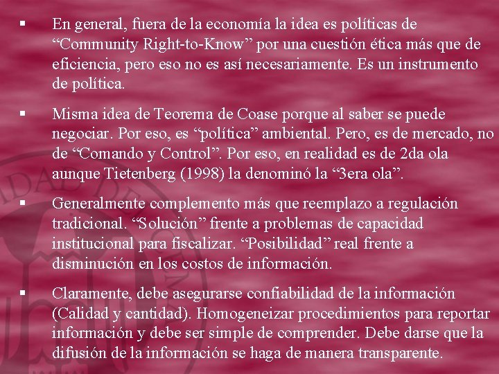 § En general, fuera de la economía la idea es políticas de “Community Right-to-Know”