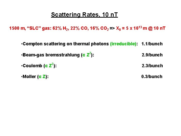 Scattering Rates, 10 n. T 1500 m, “SLC” gas: 62% H 2, 22% CO,