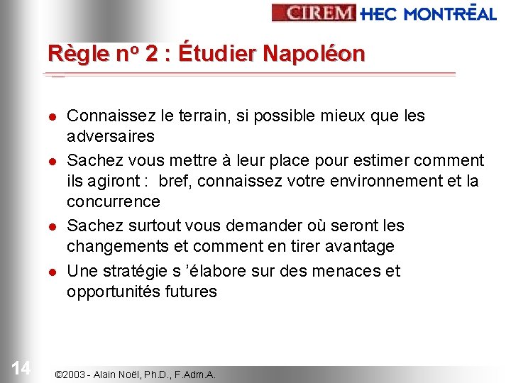 Règle no 2 : Étudier Napoléon l l 14 Connaissez le terrain, si possible