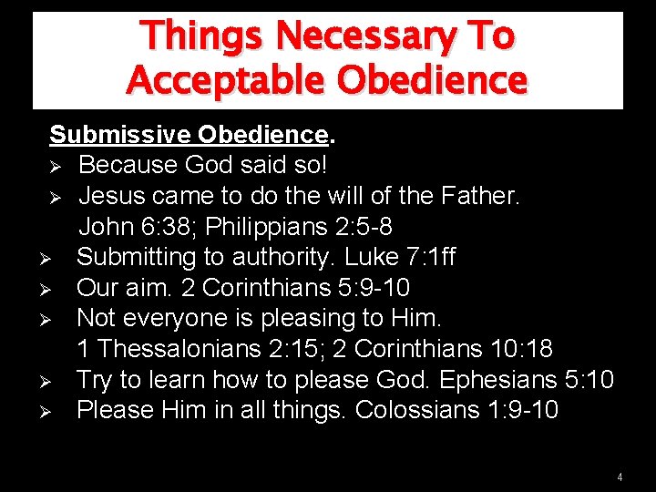Things Necessary To Acceptable Obedience Submissive Obedience. Ø Because God said so! Ø Jesus
