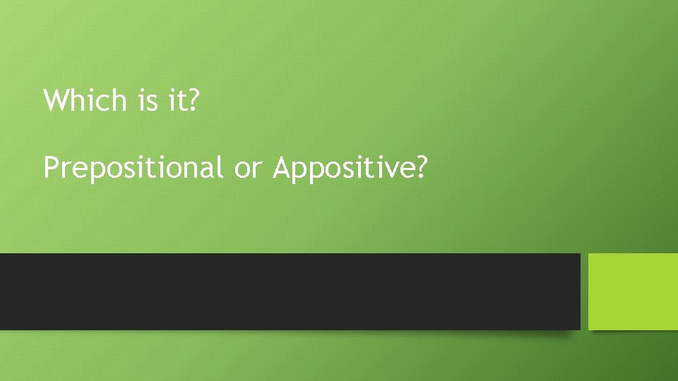 Which is it? Prepositional or Appositive? 