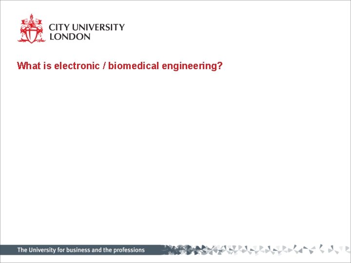 What is electronic / biomedical engineering? 