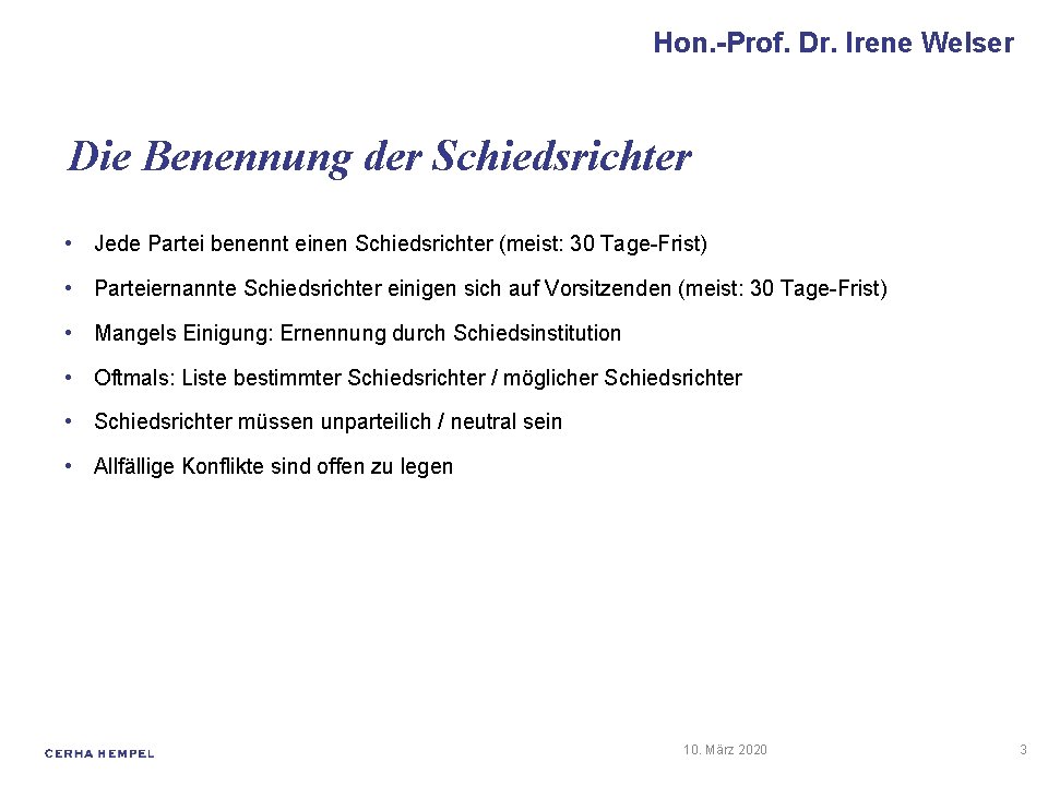 Hon. -Prof. Dr. Irene Welser Die Benennung der Schiedsrichter • Jede Partei benennt einen