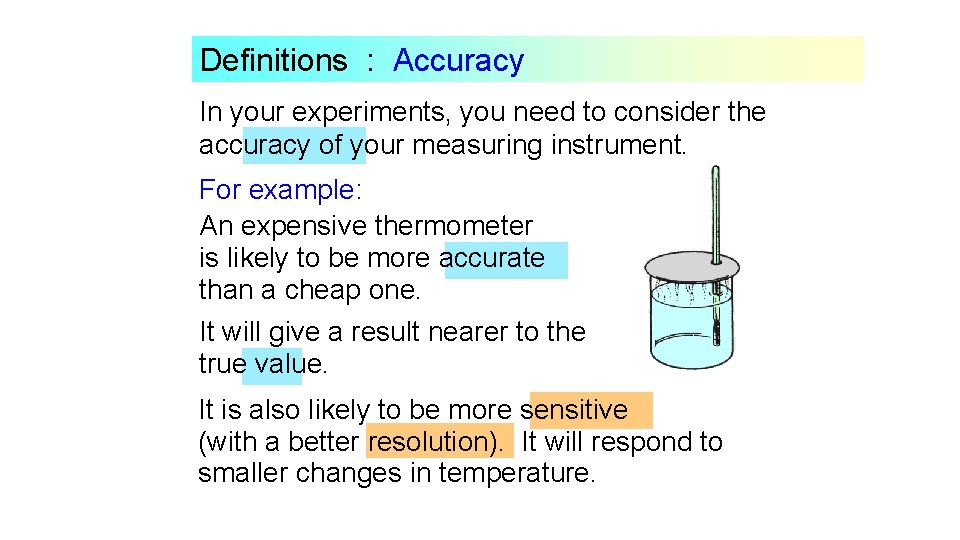 Definitions : Accuracy In your experiments, you need to consider the accuracy of your Definitions : Accuracy In your experiments, you need to consider the accuracy of your