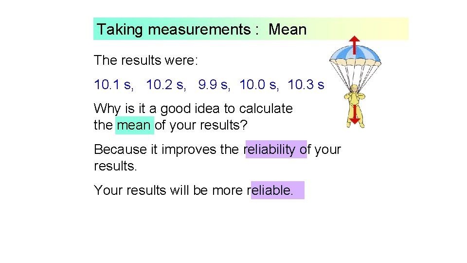 Taking measurements : Mean The results were: 10. 1 s, 10. 2 s, 9. Taking measurements : Mean The results were: 10. 1 s, 10. 2 s, 9.