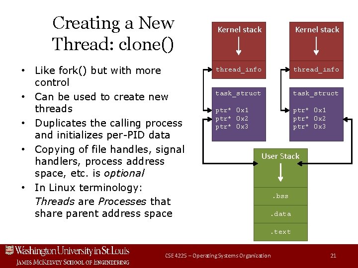Creating a New Thread: clone() • Like fork() but with more control • Can