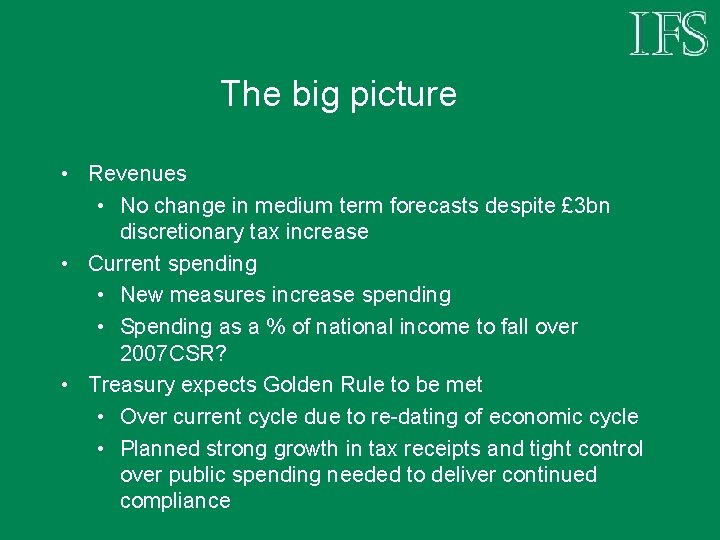 The big picture • Revenues • No change in medium term forecasts despite £